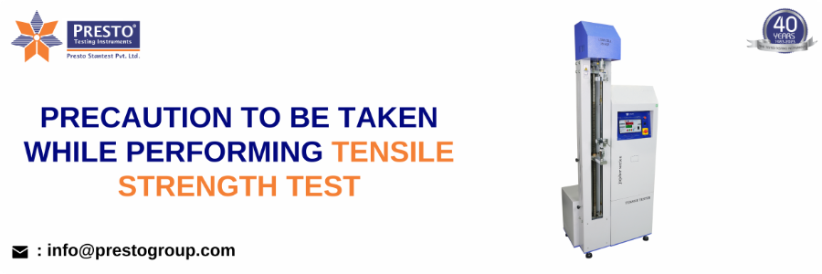 Precaution to be taken while performing Tensile Strength Test